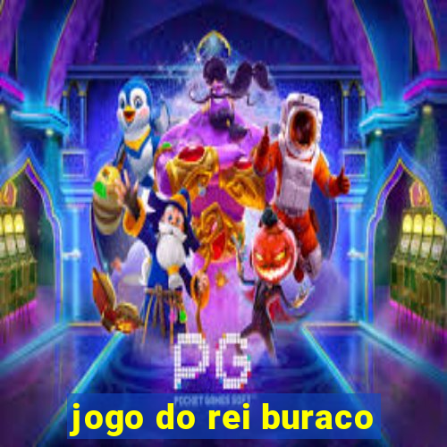 jogo do rei buraco